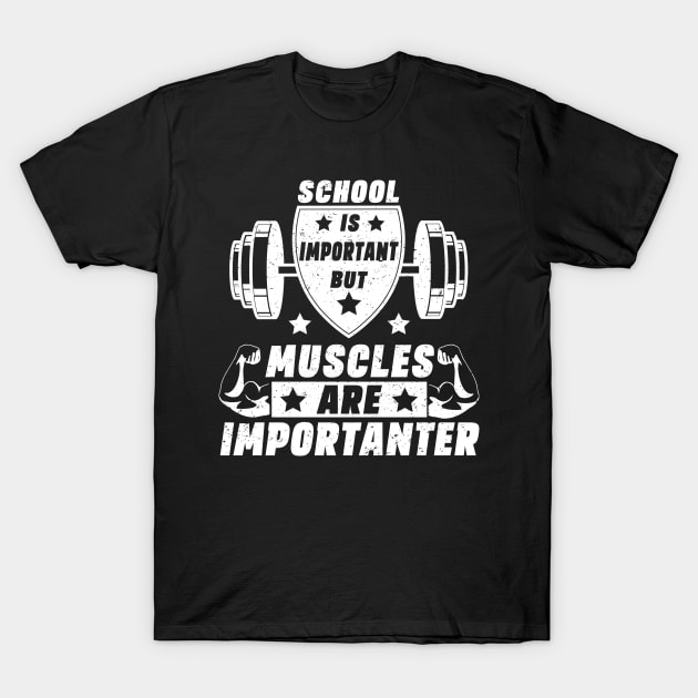 School Is Important But Muscles Are Importanter Gym Workout Bodybuilding Weightlifting Men's T-Shirt by Hussein@Hussein